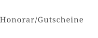 Honorar/Gutscheine